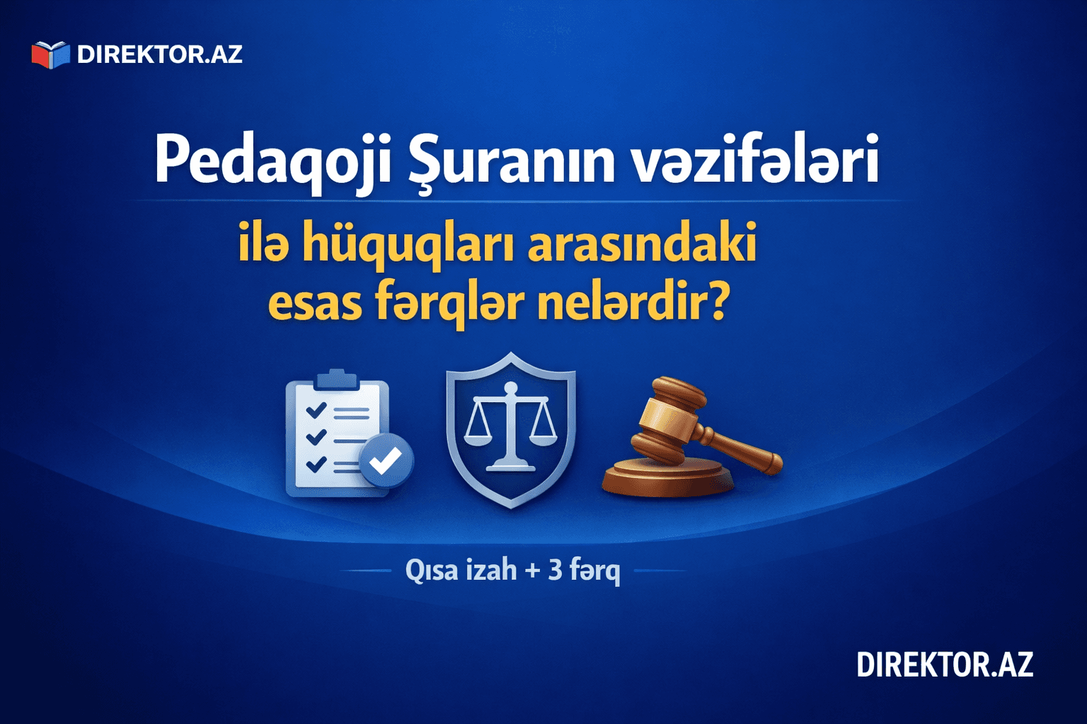 Pedaqoji Şuranın vəzifələri ilə hüquqları arasındakı əsas fərqlər nələrdir?