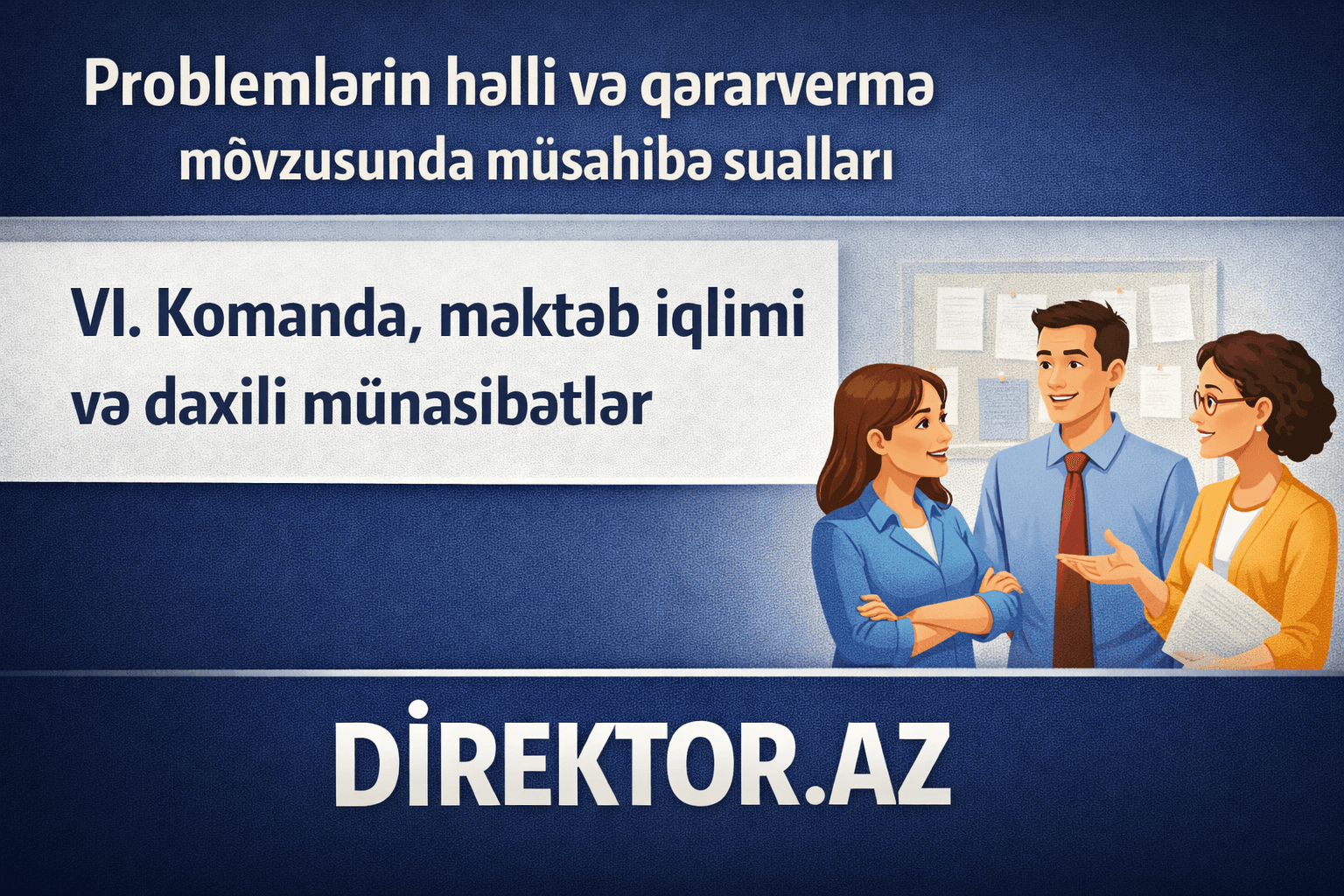 VI. Komanda, məktəb iqlimi və daxili münasibətlər