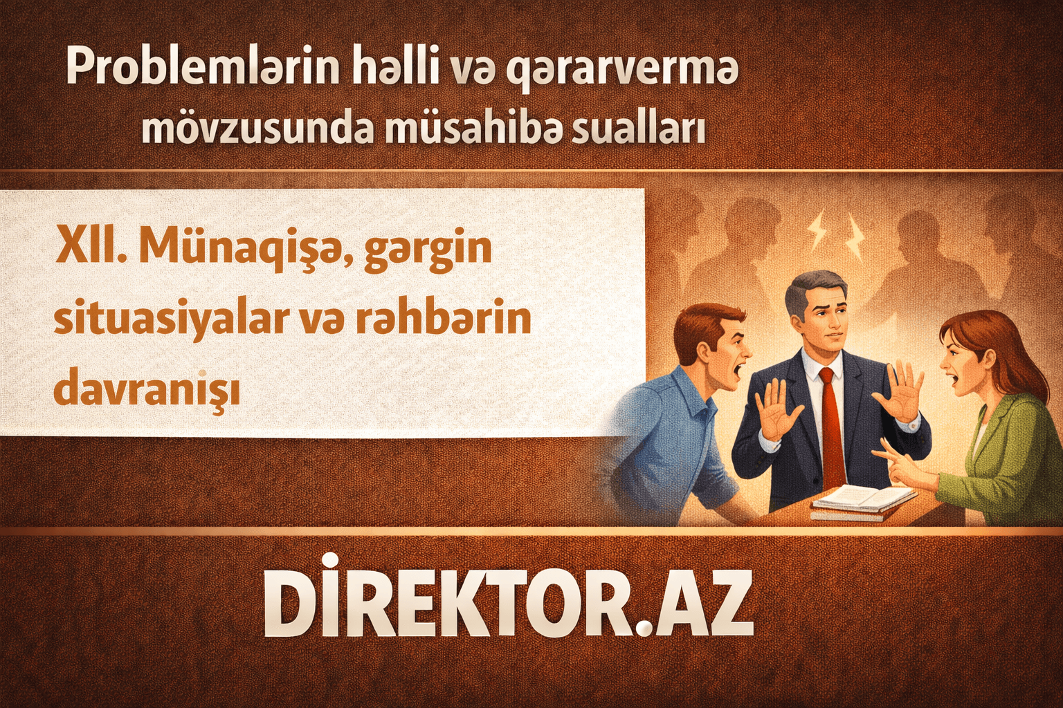 XII. Münaqişə, gərgin situasiyalar və rəhbərin davranışı Müsahibə sualları