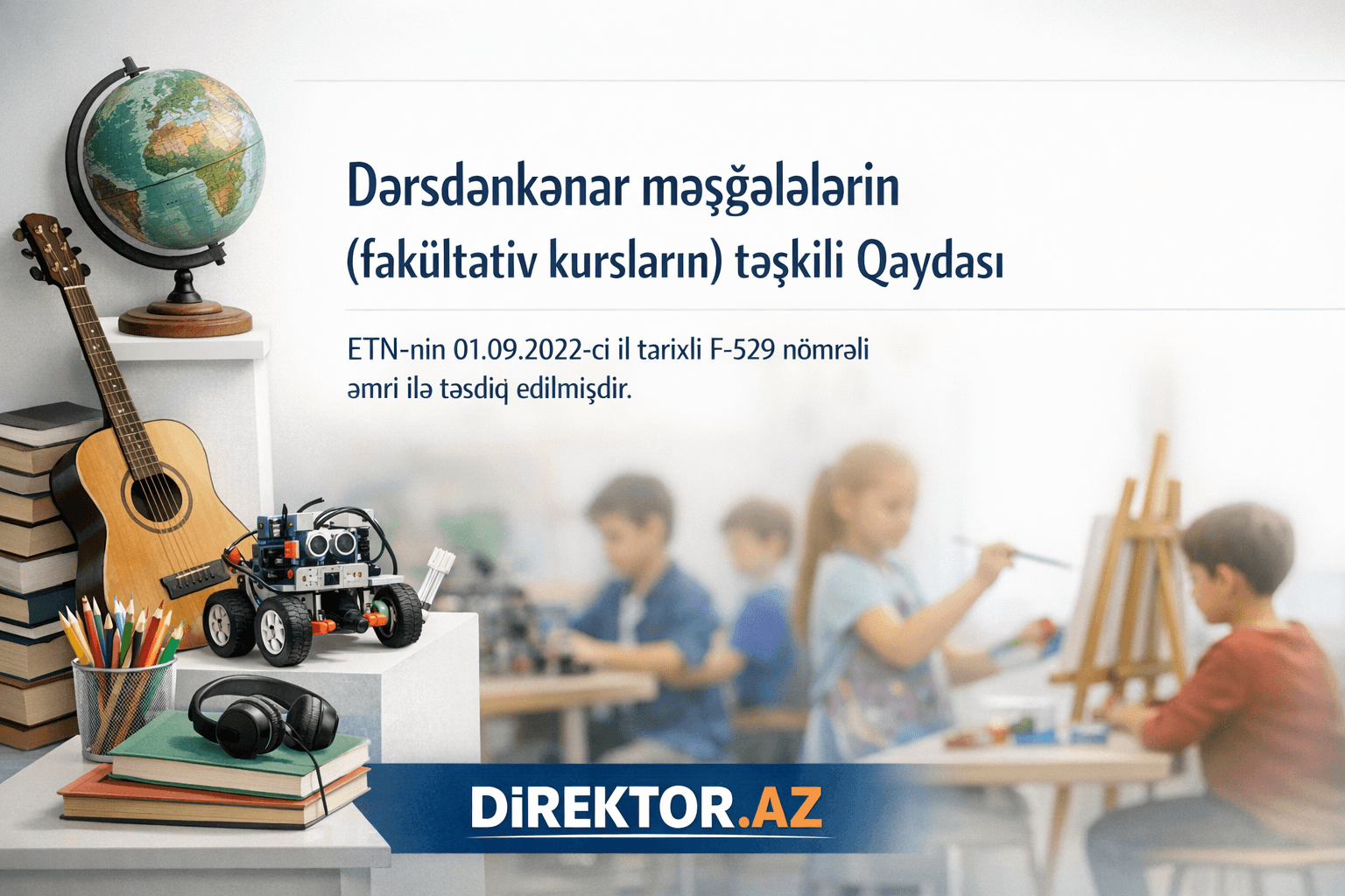 Dərsdənkənar məşğələlərin (fakültativ kursların) təşkili Qaydası F-529