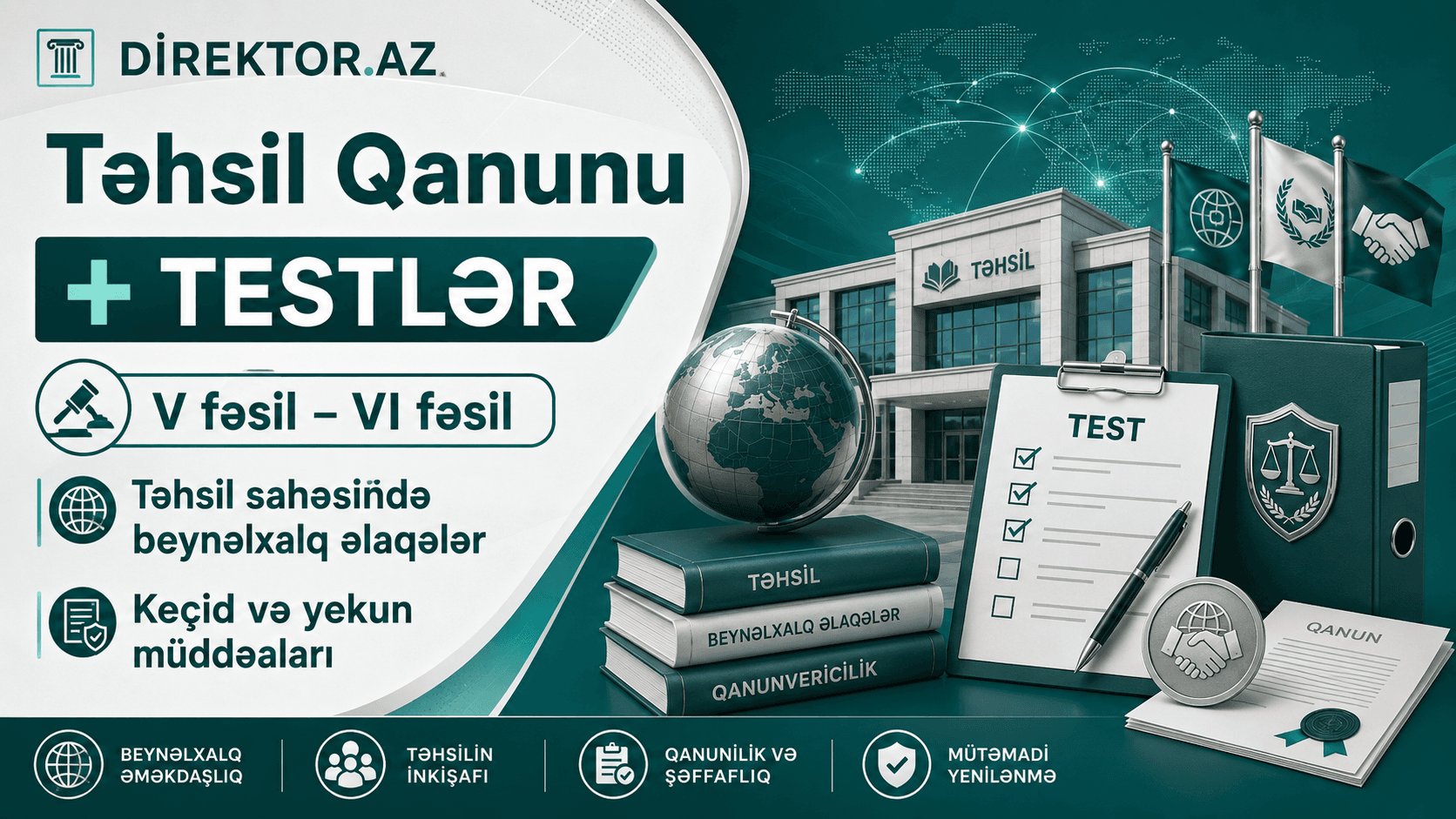 V fəsil- VI fəsil +TESTLƏR Təhsil sahəsində beynəlxalq əlaqələr - Keçid və yekun müddəaları
