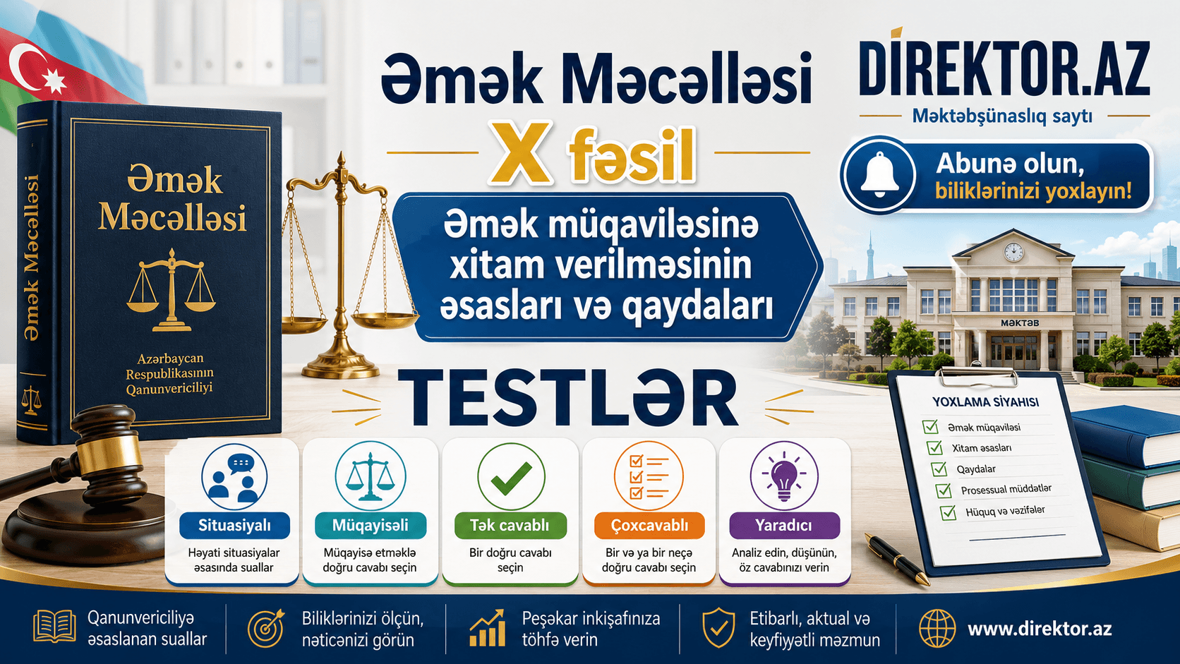 Əmək Məcəlləsi X fəsil. Əmək müqaviləsinə xitam verilməsinin əsasları və qaydaları +Situasiyalı TESTLƏR