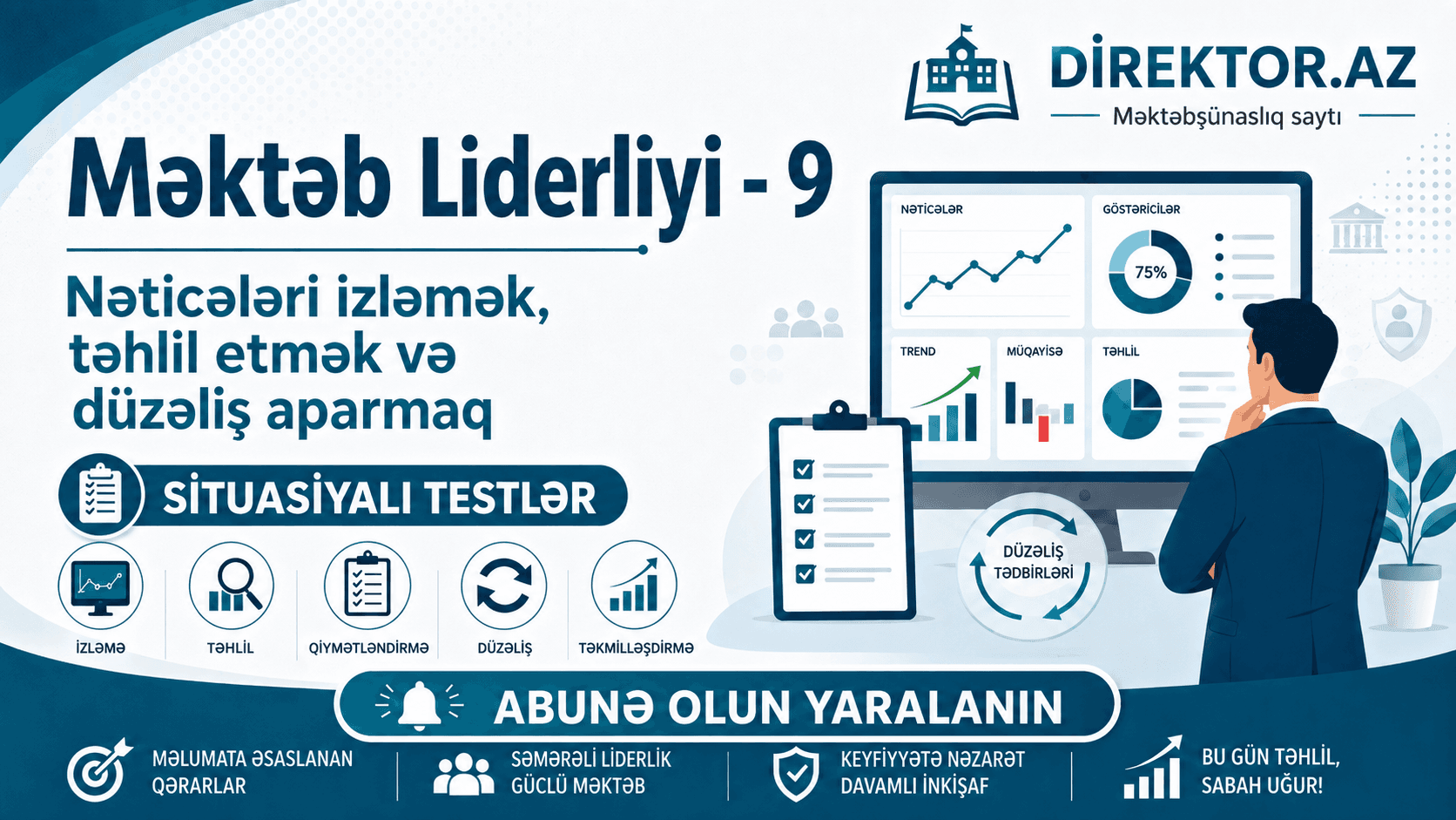 Məktəb Liderliyi -9. Nəticələri izləmək, təhlil etmək və düzəliş aparmaq. Situasiyalı Testlər