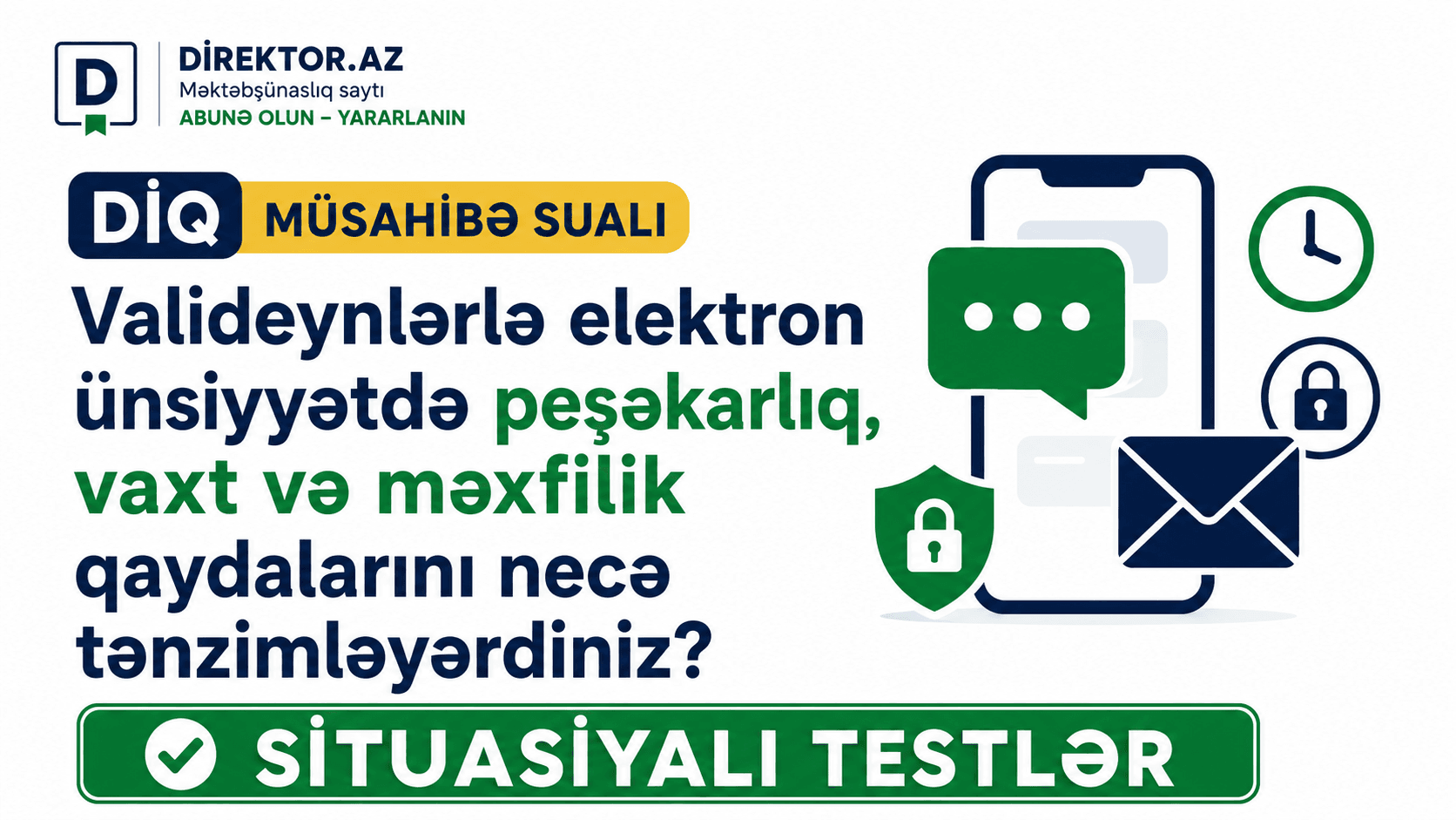 DİQ Müsahibə sualı - Valideynlərlə elektron ünsiyyətdə peşəkarlıq, vaxt və məxfilik qaydalarını necə tənzimləyərdiniz? Situasiyalı testlər