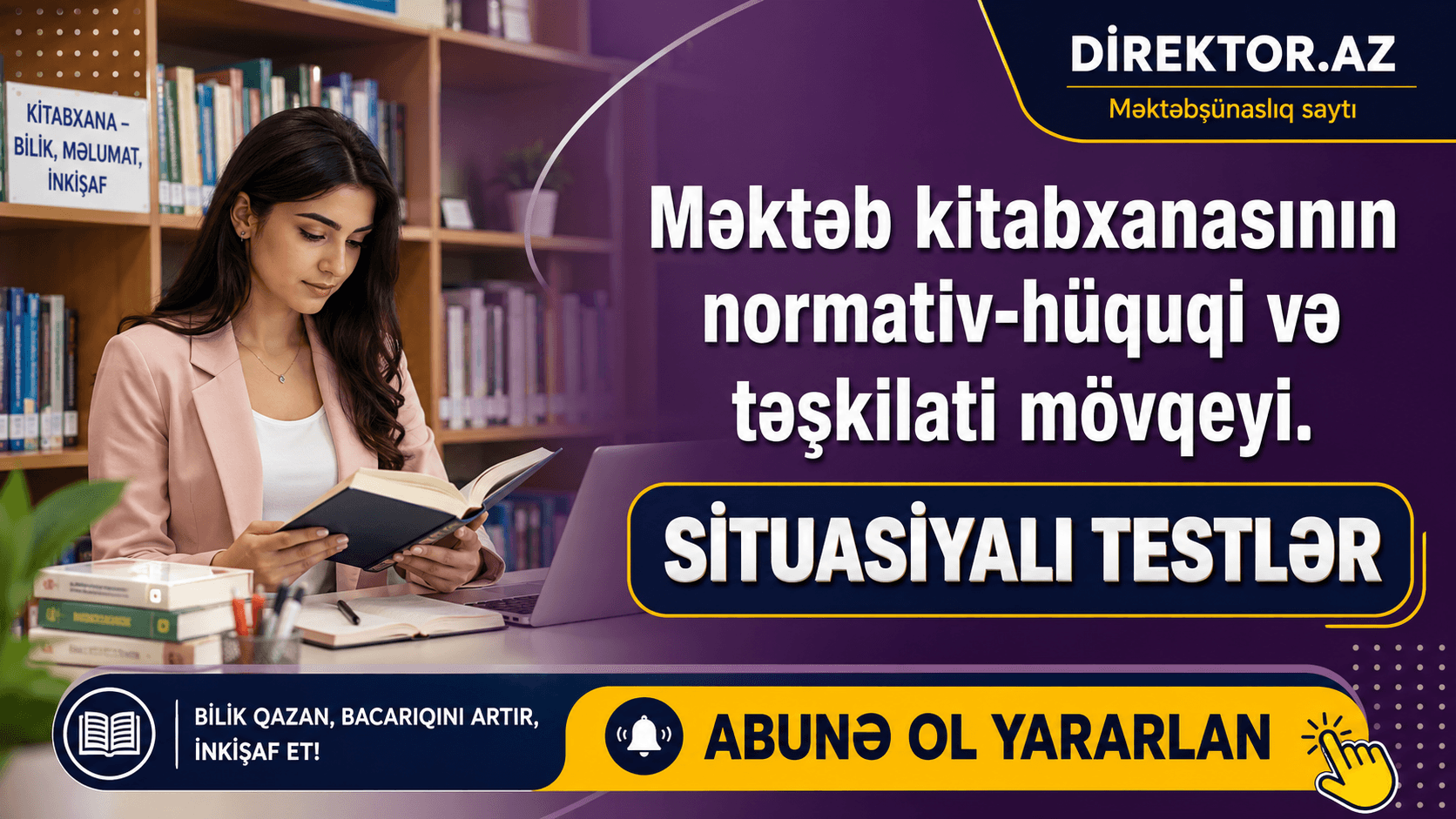 Məktəb kitabxanasının normativ-hüquqi və təşkilati mövqeyi. Situasiyalı testlər