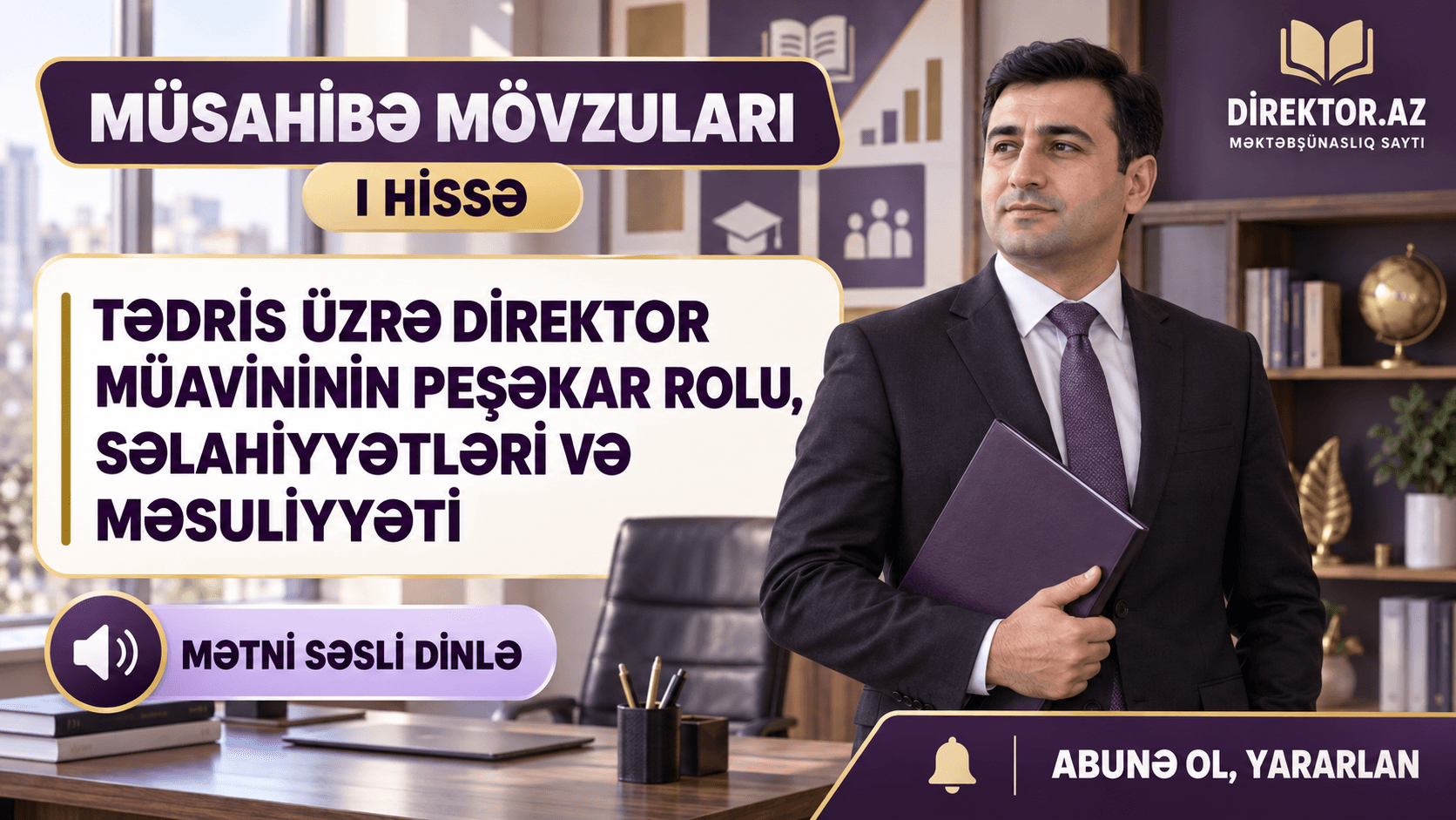 Müsahibə mövzuları I hissə. Tədris üzrə direktor müavininin peşəkar rolu, səlahiyyətləri və məsuliyyəti