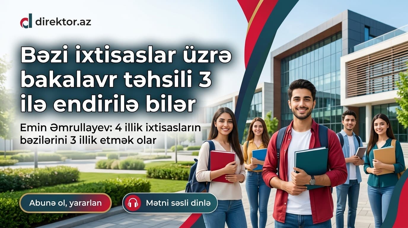 Bakalavr təhsili 3 ilə endirilir? – nazirdən açıqlama