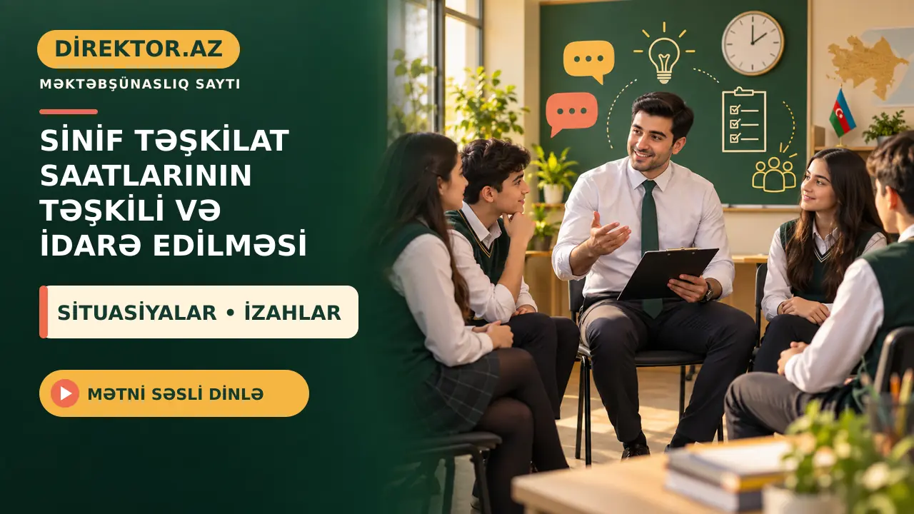Sinif təşkilat saatlarının təşkili və idarə edilməsi. Situasiyalar, izahlar