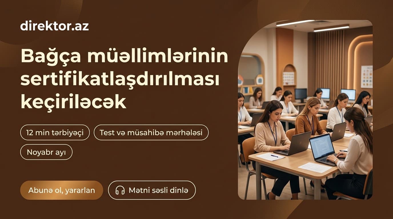 Bağça müəllimlərinin sertifikatlaşdırılma prosesinin necə aparılacağı açıqlanıb