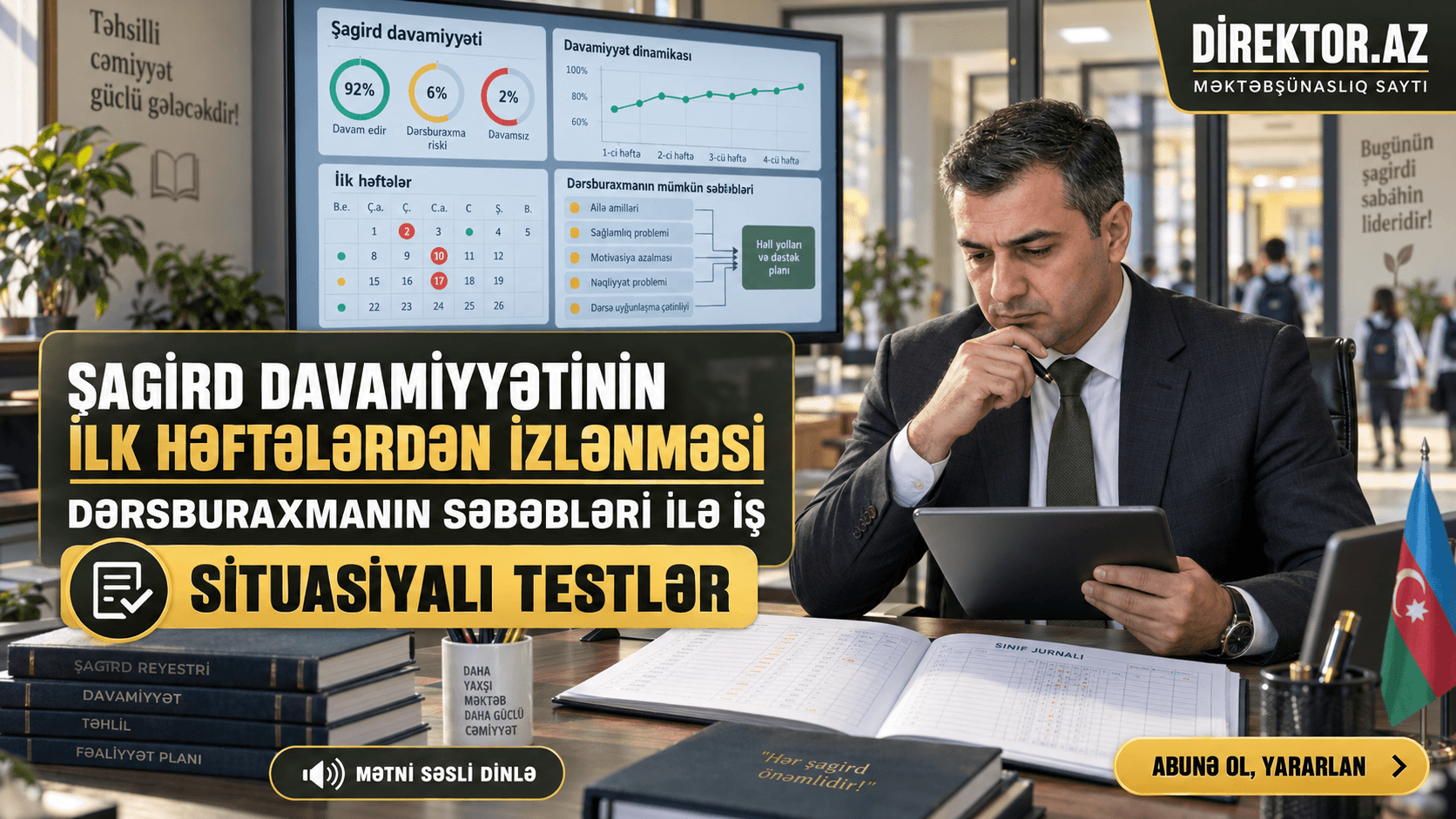 Şagird davamiyyətinin ilk həftələrdən izlənməsi və dərsburaxmanın səbəbləri ilə iş. Situasiyalı testlər