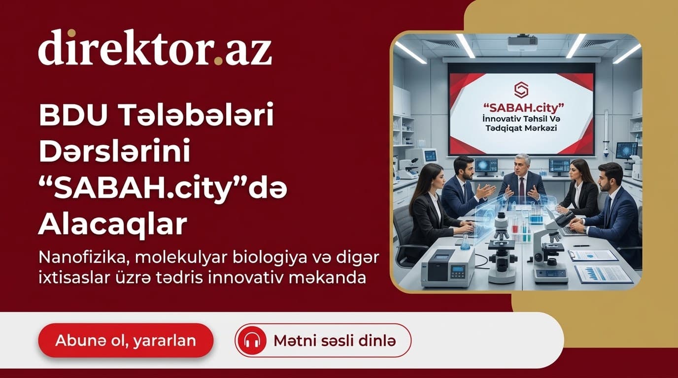 BDU-nun bəzi tələbələri “SABAH.ctiy” də təhsil alacaqlar