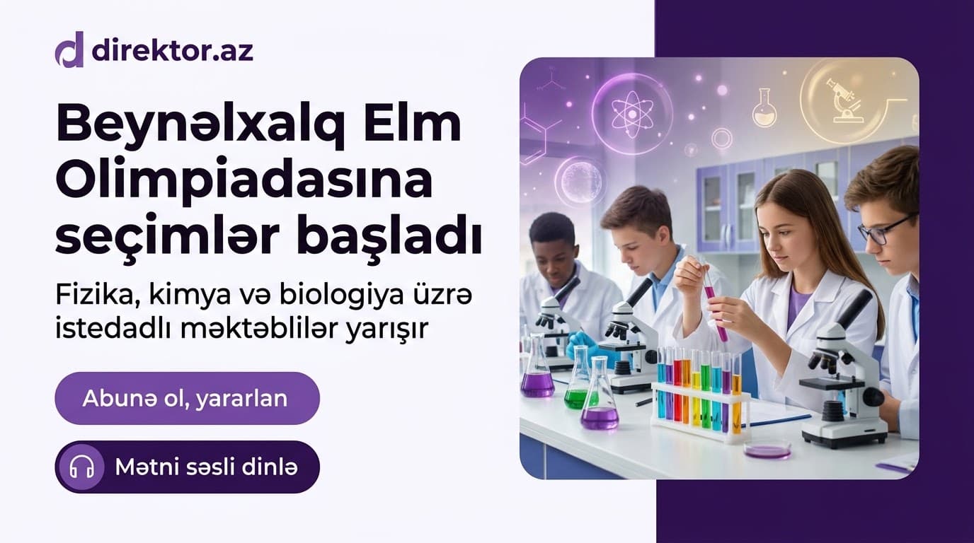 Məktəblilər Bolqarıstanda Elm Olimpiadasında iştirak edəcəklər