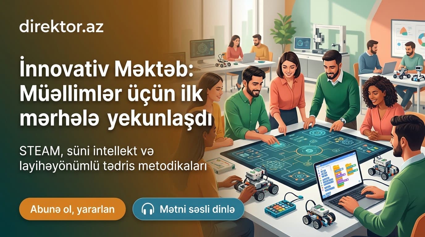 “İnnovativ məktəb” layihəsinin ilk mərhələsi yekunlaşıb