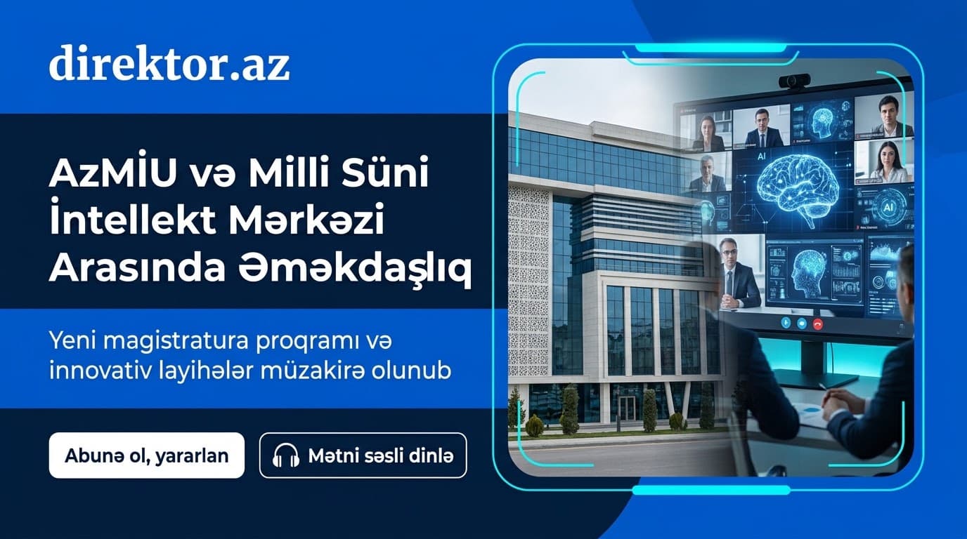 AzMİU və Milli Süni İntellekt Mərkəzi əməkdaşlıq edəcək