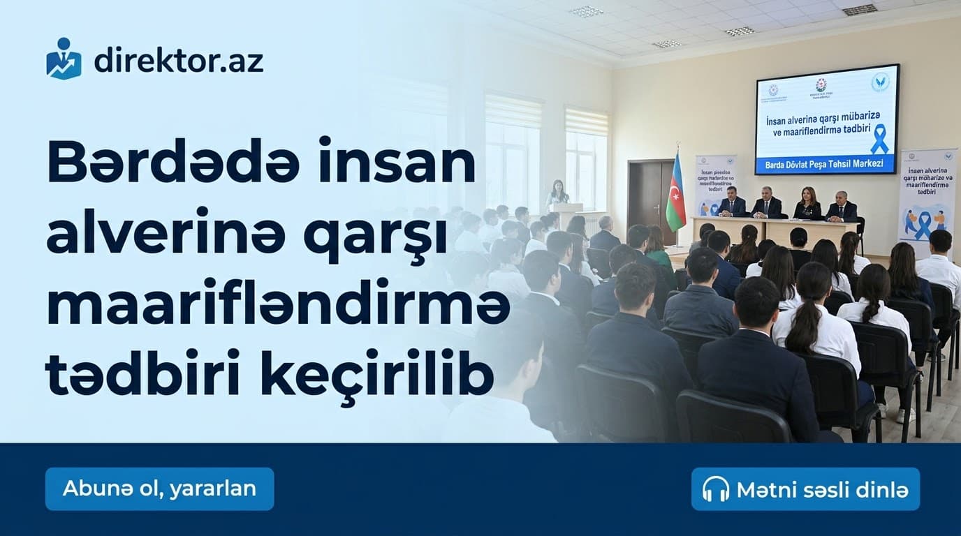 Bərdə Peşə Təhsil Mərkəzində insan alverinə qarşı mübarizə tədbiri keçirilib