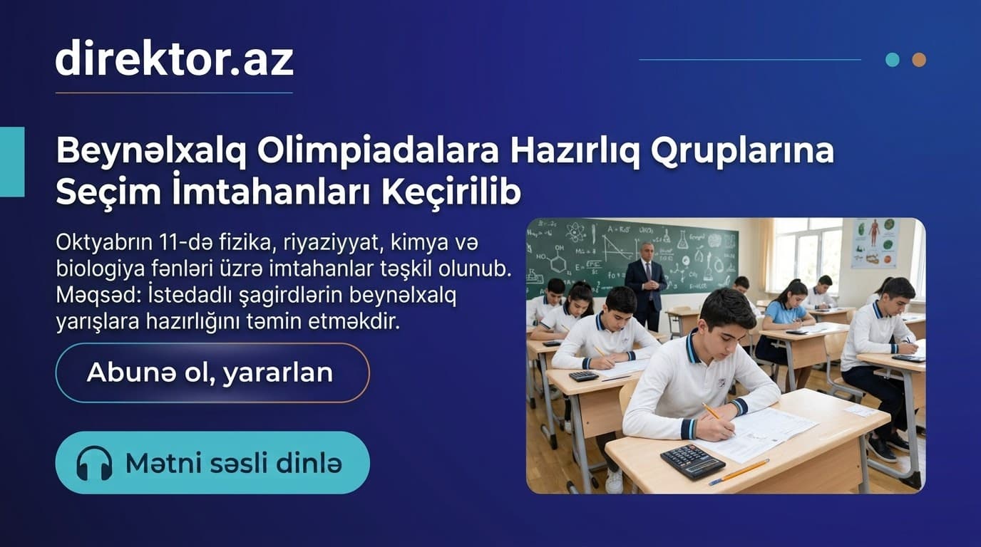 Beynəlxalq olimpiadalara hazırlıq qruplarına seçim imtahanları keçirilib