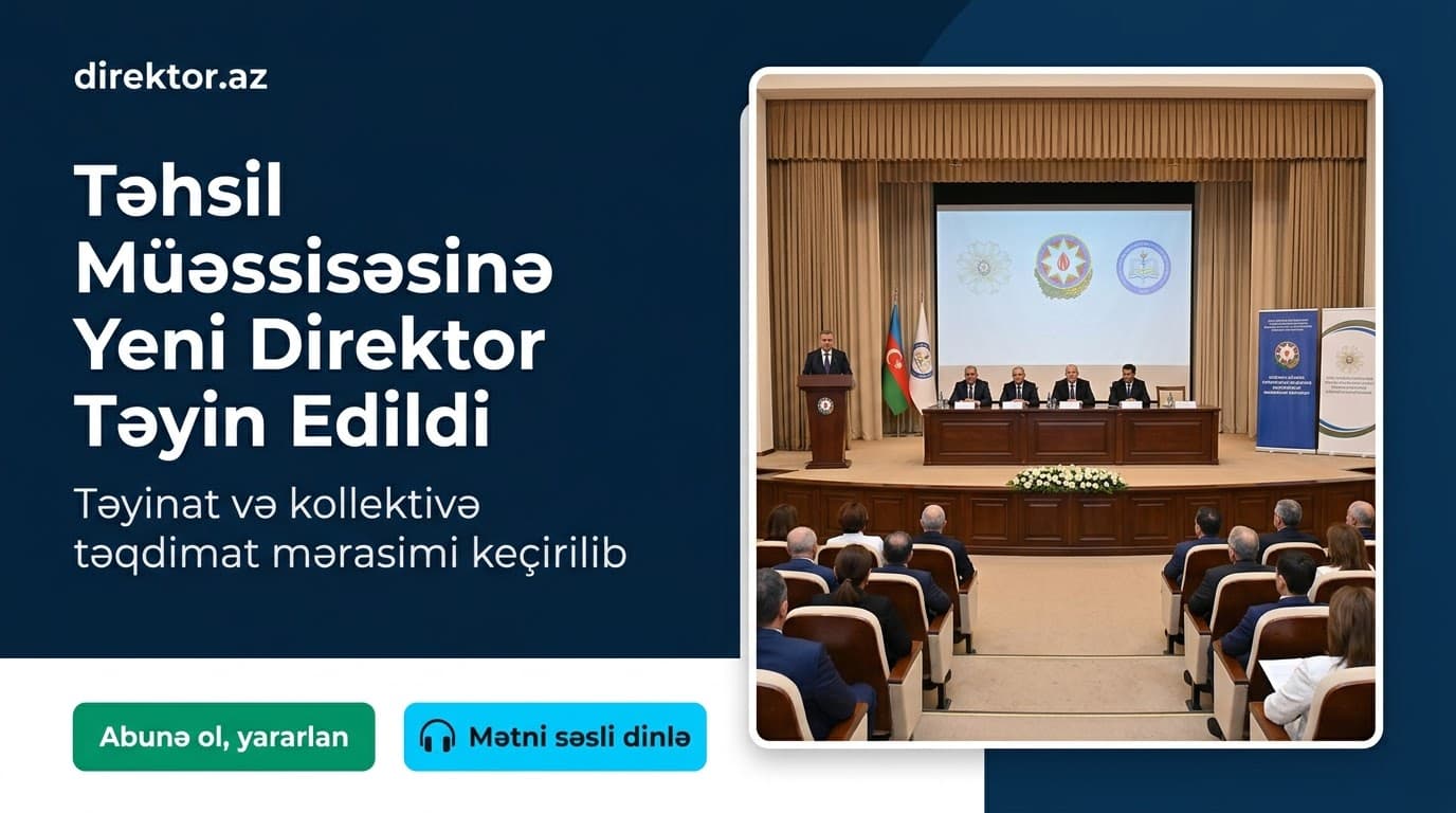 Sənaye və İnnovasiyalar üzrə Bakı Dövlət Peşə Təhsil Mərkəzinə yeni direktor təyin edilib