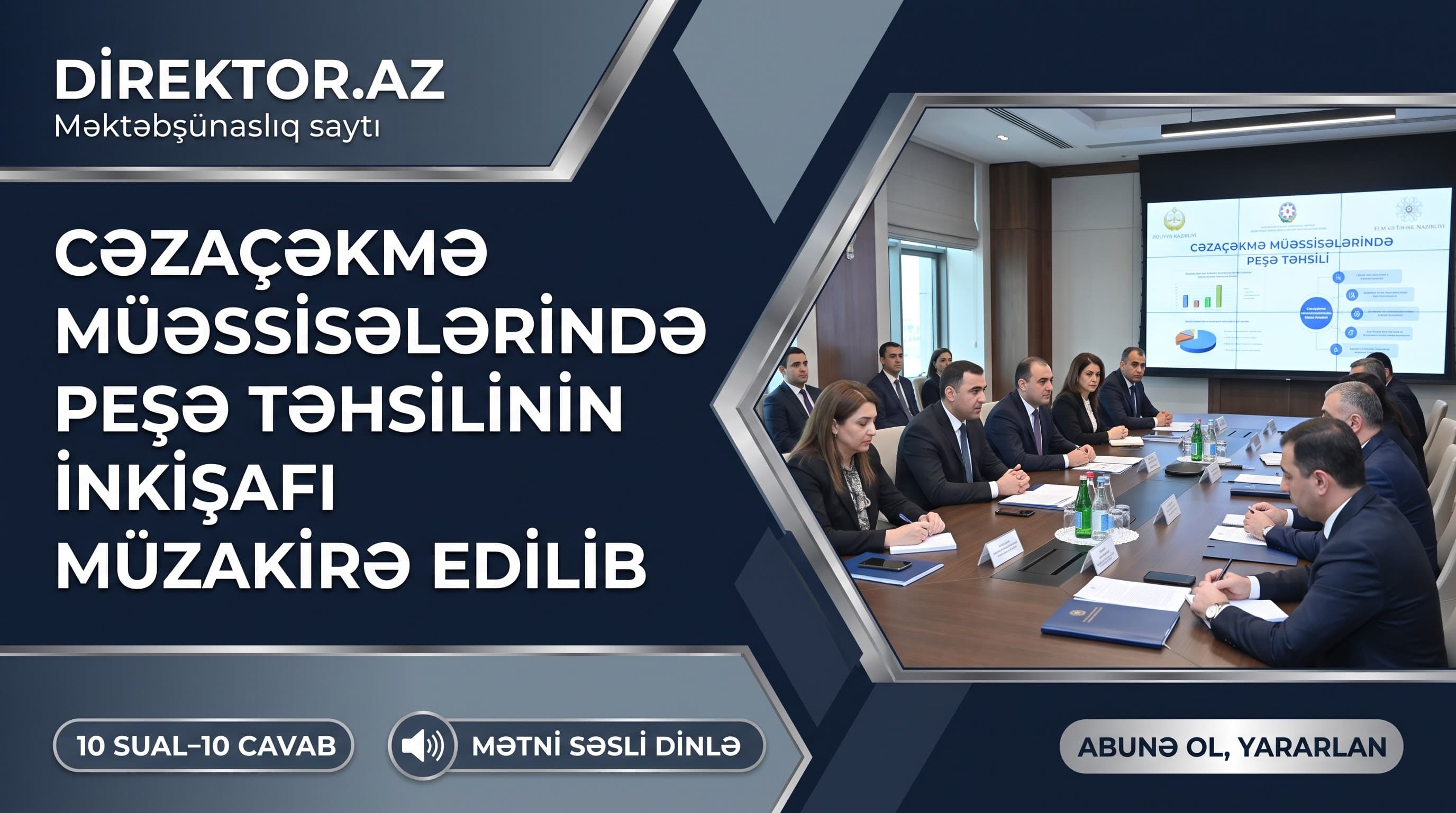 Cəzaçəkmə müəssisələrində peşə təhsili ilə bağlı görüş keçirilib- Elm və Təhsil Nazirliyi