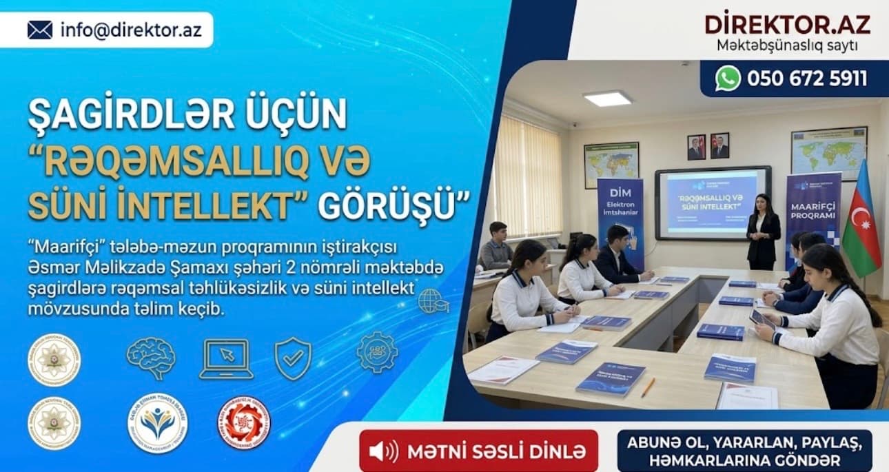 Şagirdlər üçün “Rəqəmsallıq və süni intellekt” mövzusunda maarifləndirici görüş keçirilib